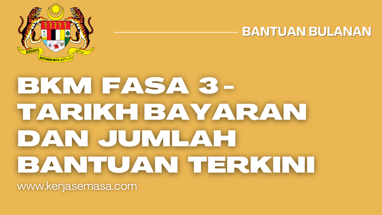 BKM Fasa 3 - Tarikh Bayaran Dan Jumlah Bantuan Terkini
